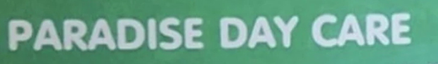 Paradise Daycare Paradise Daycare