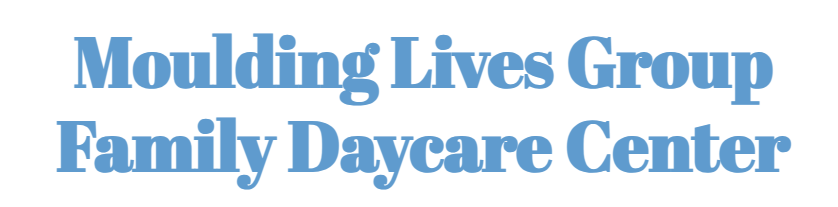 Moulding Lives Group Family Daycare Center